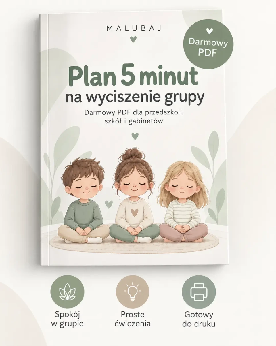 Plan 5 minut na wyciszenie grupy - darmowy PDF Malubaj dla przedszkoli, szkół i gabinetów.