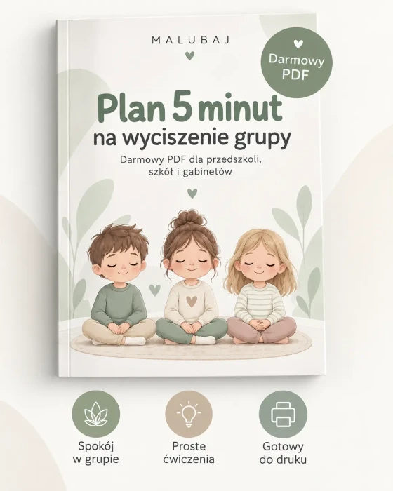 Plan 5 minut na wyciszenie grupy - darmowy PDF Malubaj dla przedszkoli, szkół i gabinetów.
